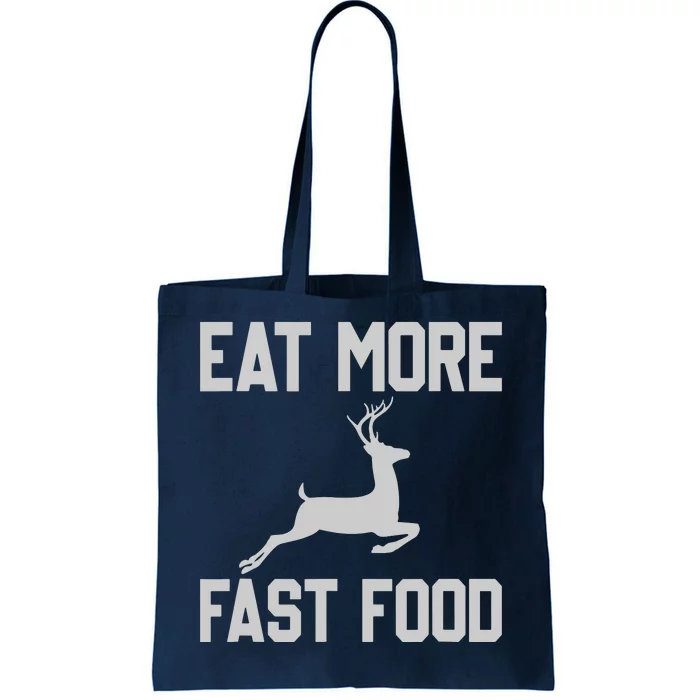 Deer Hunting Eat More Fast Food Funny Gift For Hunters Tote Bag