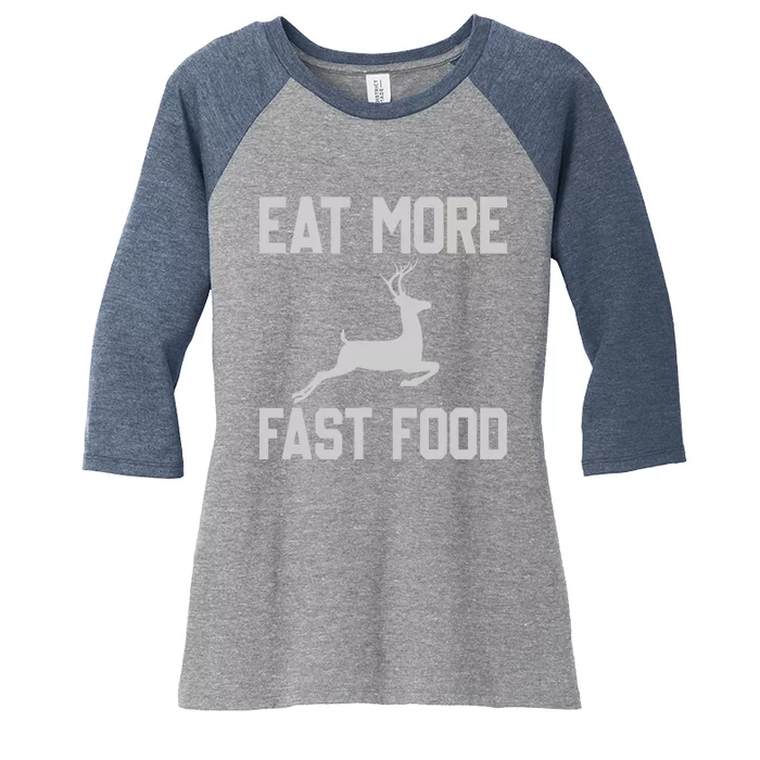 Deer Hunting Eat More Fast Food Funny Gift For Hunters Women's Tri-Blend 3/4-Sleeve Raglan Shirt