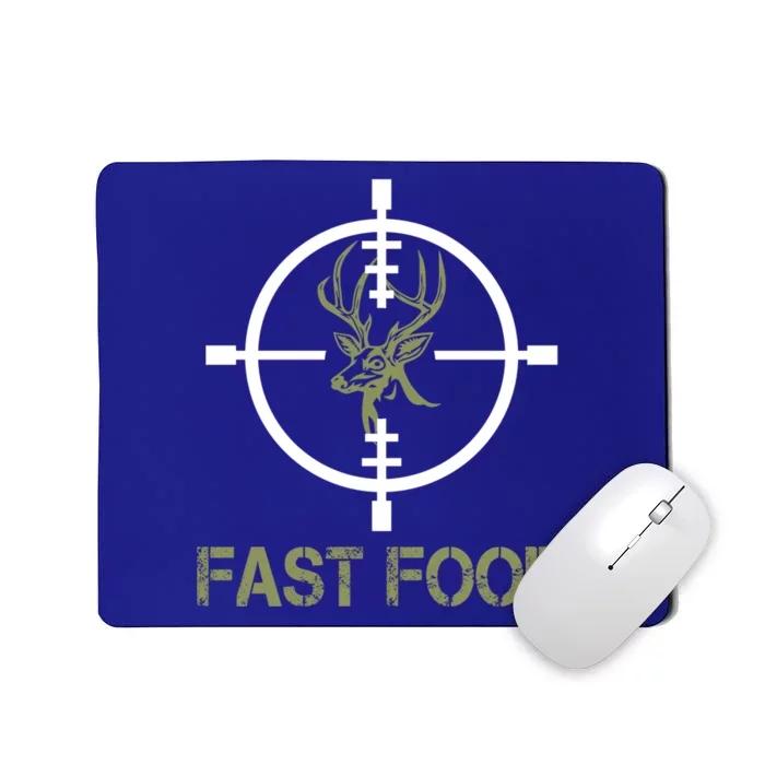 Deer Hunting Eat More Fast Food Cute Tee For Hunters Gift Mousepad