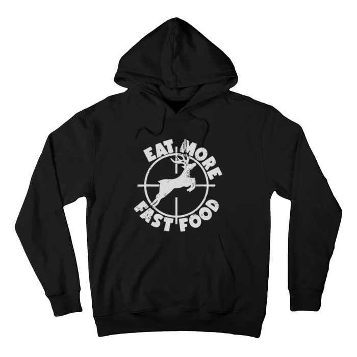 Deer Hunting Eat More Fast Food Funny Tee For Hunters Hoodie