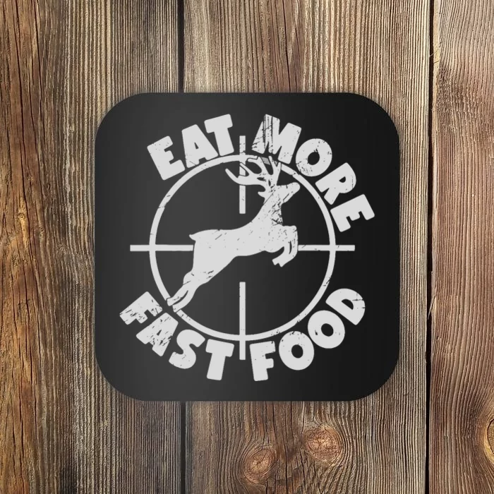 Deer Hunting Eat More Fast Food Funny Tee For Hunters Coaster