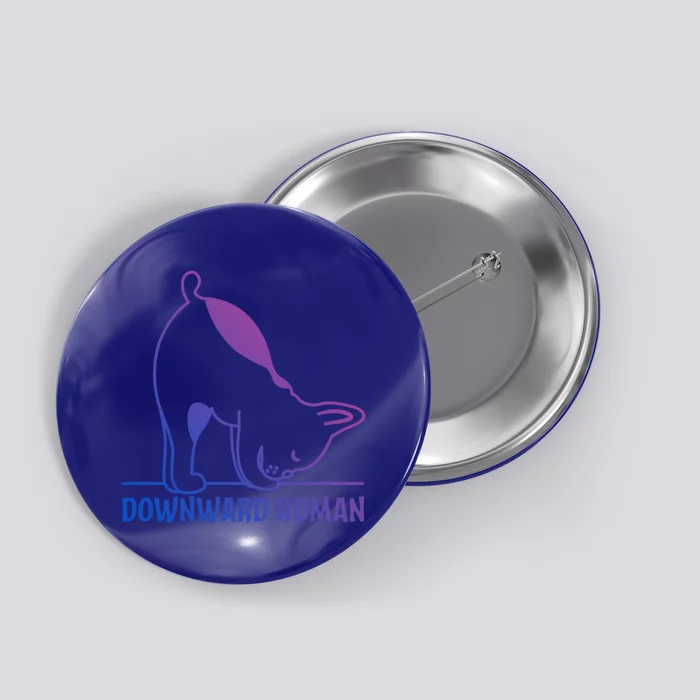 Downward Hu Funny Yoga Dog Lover Meaningful Gift Button