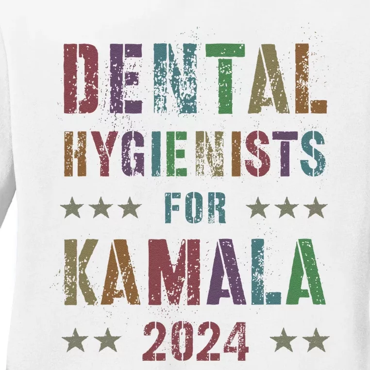 Dental Hygienists For Kamala 2024 Feminist Joyful Warrior Ladies Long Sleeve Shirt