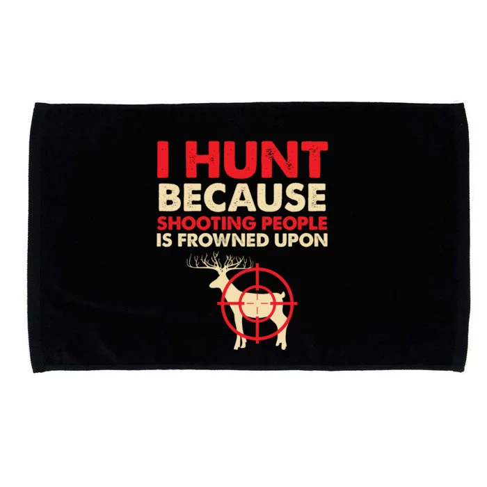 Deer Hunting Funny Slogan Quote Hunter Fathers Gift Idea Gift Microfiber Hand Towel