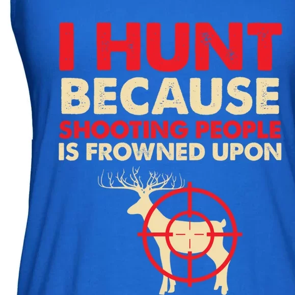 Deer Hunting Funny Slogan Quote Hunter Fathers Gift Idea Gift Ladies Essential Flowy Tank