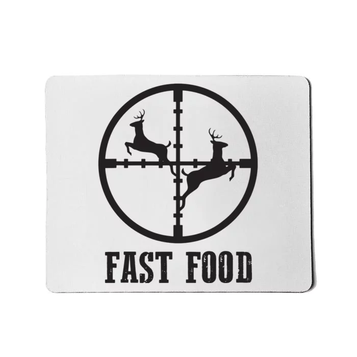 Deer Hunting Funny Hunter Fast Food Gift Mousepad