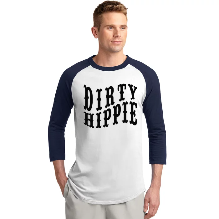 Dirty Hippie Funnys For Environmentalists And Hippie Baseball Sleeve Shirt