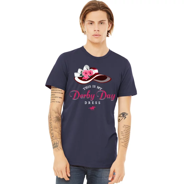 Derby Hats For Women 2024 This Is My Derby Dress Funny Derby Premium T-Shirt