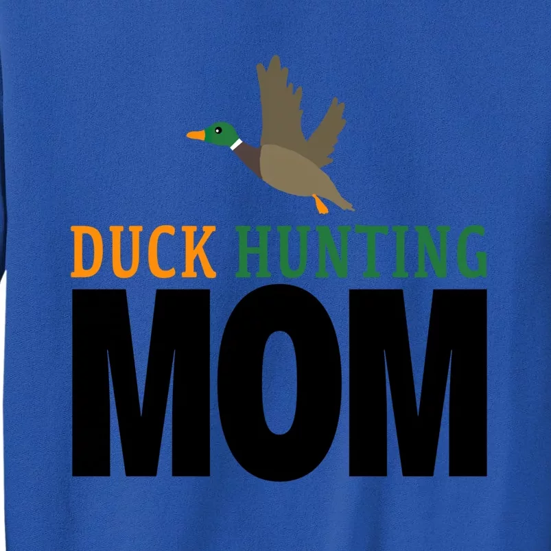 Duck Hunting Family Duck Mom Gift Tall Sweatshirt