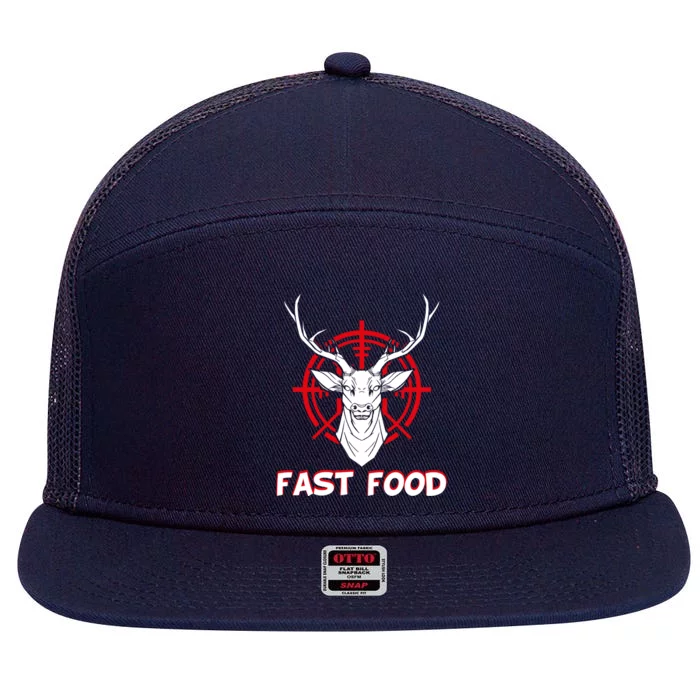 Deer Hunting Funny Hunter Gift Hunter Hunts Eat Fast Food Gift 7 Panel Mesh Trucker Snapback Hat