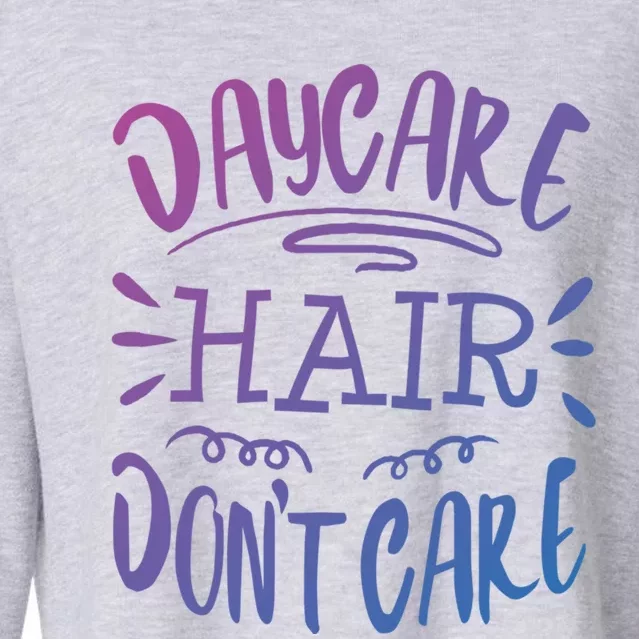 Daycare Hair Funny Care Worker Teacher Gift Cropped Pullover Crew