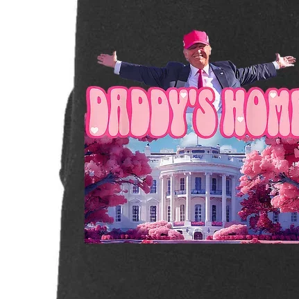 DaddyS Home Funny Trump DaddyS Coming Home 2024 Doggie 3-End Fleece Hoodie