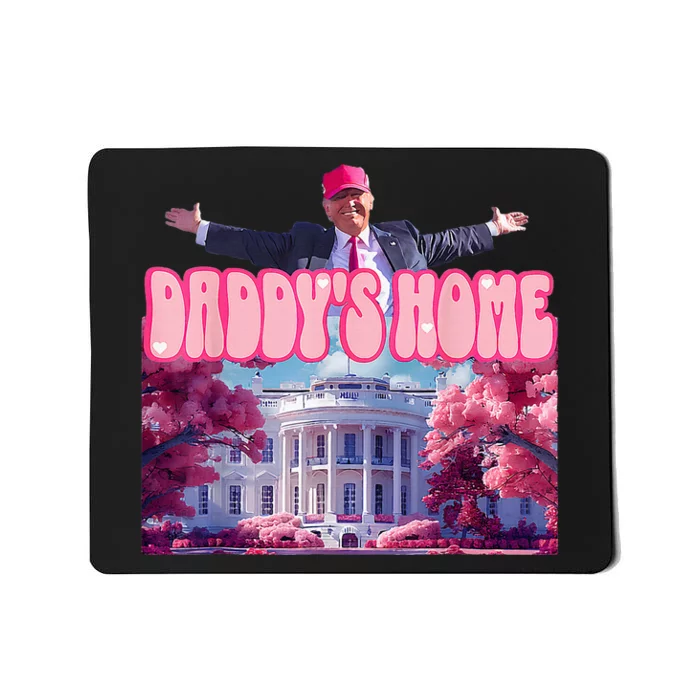 DaddyS Home Funny Trump DaddyS Coming Home 2024 Mousepad