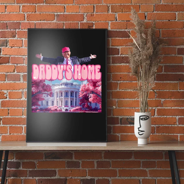 DaddyS Home Funny Trump DaddyS Coming Home 2024 Poster