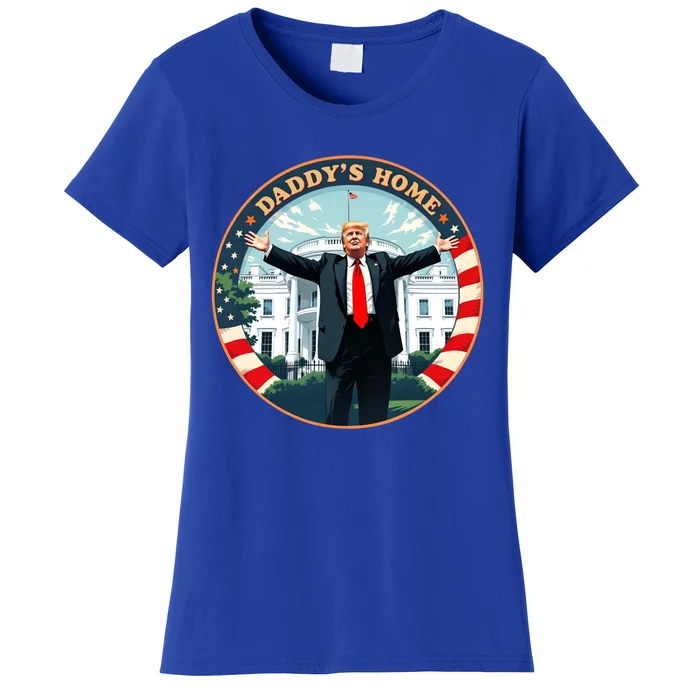 Daddys Home Funny Donald Trump White House 2024 Women's T-Shirt