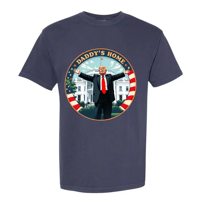 Daddys Home Funny Donald Trump White House 2024 Garment-Dyed Heavyweight T-Shirt