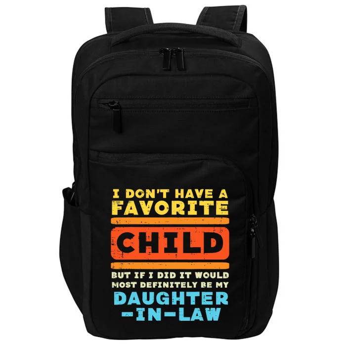 Dont Have Favorite Child If I Did Daughter In Law Father Day Impact Tech Backpack