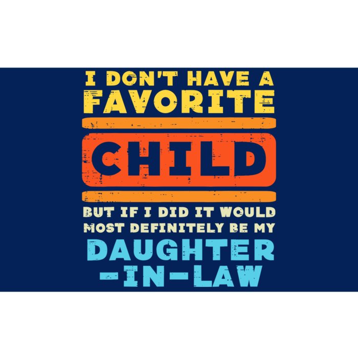 Dont Have Favorite Child If I Did Daughter In Law Father Day Bumper Sticker