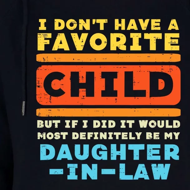 Dont Have Favorite Child If I Did Daughter In Law Father Day Womens Funnel Neck Pullover Hood