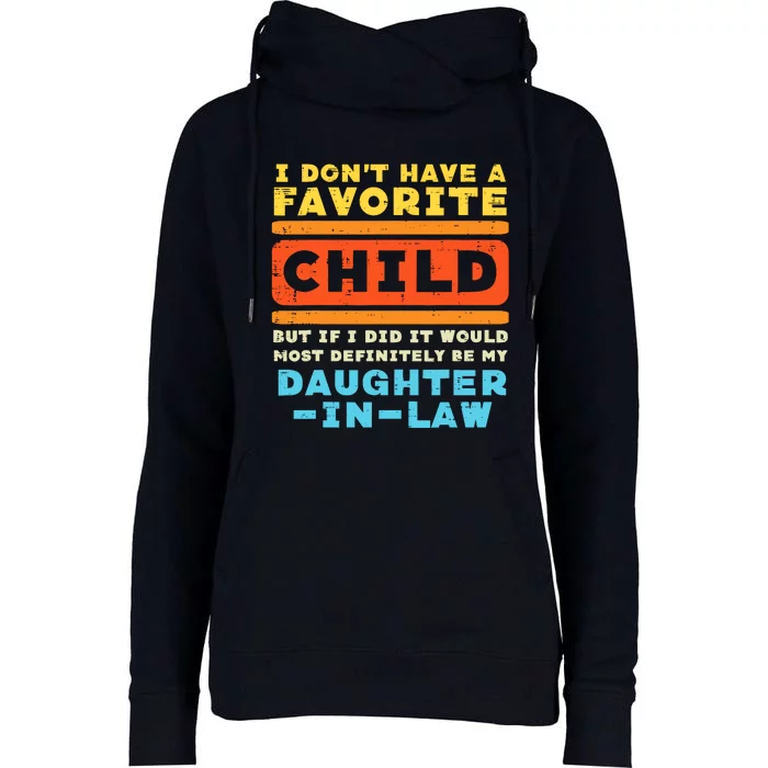 Dont Have Favorite Child If I Did Daughter In Law Father Day Womens Funnel Neck Pullover Hood