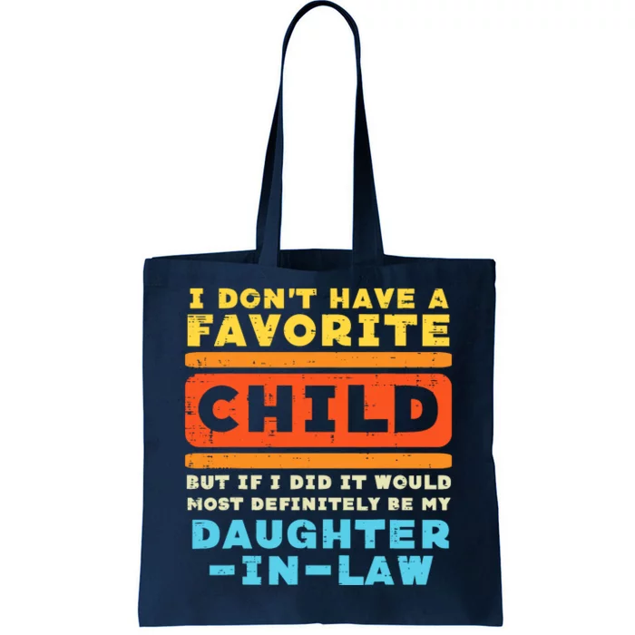 Dont Have Favorite Child If I Did Daughter In Law Father Day Tote Bag