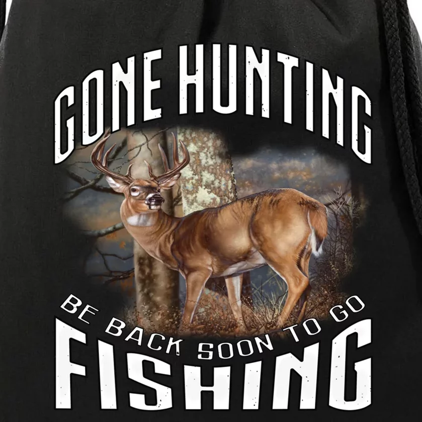 Deer Hunting Gone Hunting Be Back Soon To Go Fishing Hunter Cute Gift Drawstring  Bag