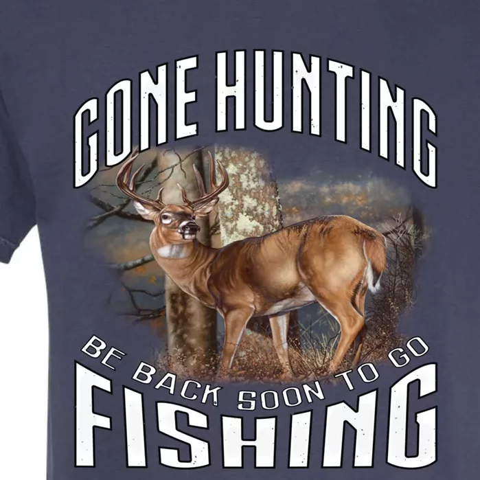 Deer Hunting Gone Hunting Be Back Soon To Go Fishing Hunter Cute Gift Garment-Dyed Heavyweight T-Shirt