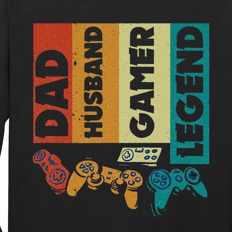 Dad Husband Gamer Legend Dad Video Gamer Tall Long Sleeve T-Shirt