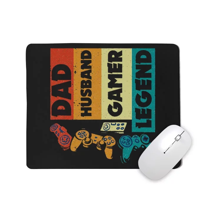 Dad Husband Gamer Legend Dad Video Gamer Mousepad