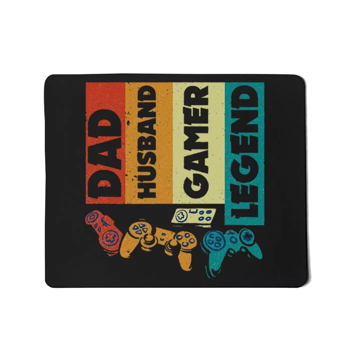 Dad Husband Gamer Legend Dad Video Gamer Mousepad