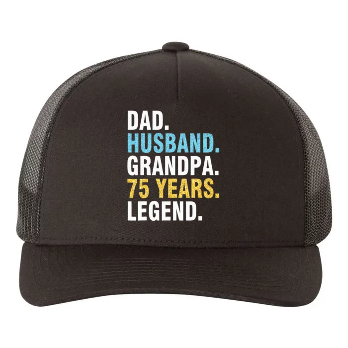 Dad Husband Grandpa 75 Years Old Happy Birthday Papa Legend Yupoong Adult 5-Panel Trucker Hat