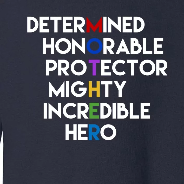 Determined Honorable Hero Mother Gift For Mom Toddler Sweatshirt