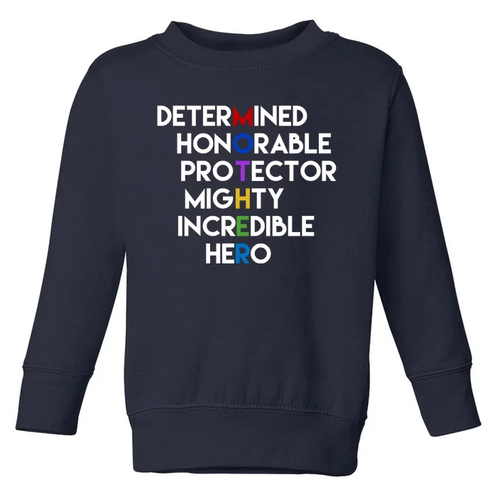 Determined Honorable Hero Mother Gift For Mom Toddler Sweatshirt