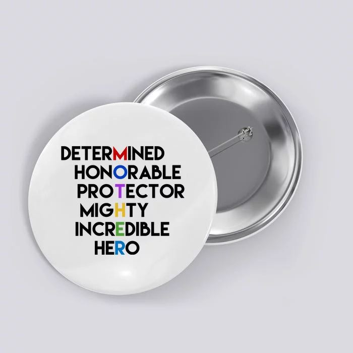 Determined Honorable Hero Mother Gift For Mom Button