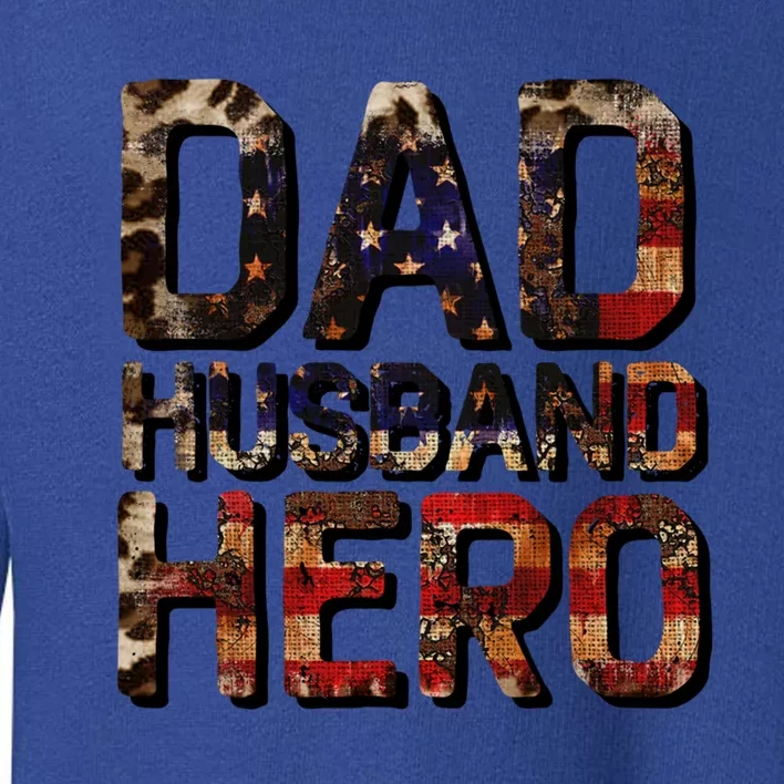 Dad Husband Hero Usa Flag Proud Dad Gift Toddler Sweatshirt