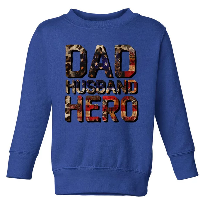 Dad Husband Hero Usa Flag Proud Dad Gift Toddler Sweatshirt