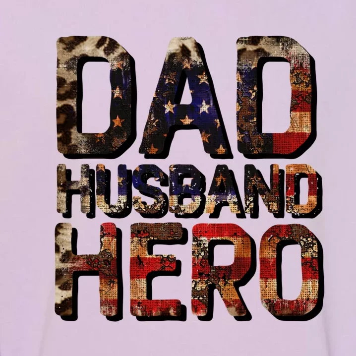 Dad Husband Hero Usa Flag Proud Dad Gift Garment-Dyed Sweatshirt