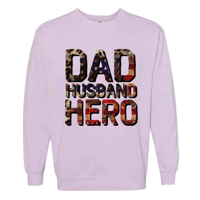 Dad Husband Hero Usa Flag Proud Dad Gift Garment-Dyed Sweatshirt