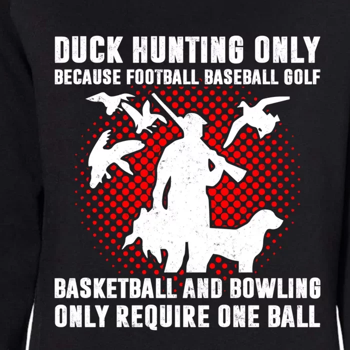 Duck Hunting Hunters Funny Humor Saying Funny Gift Meaningful Gift Womens California Wash Sweatshirt