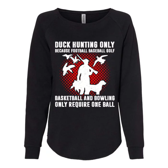 Duck Hunting Hunters Funny Humor Saying Funny Gift Meaningful Gift Womens California Wash Sweatshirt