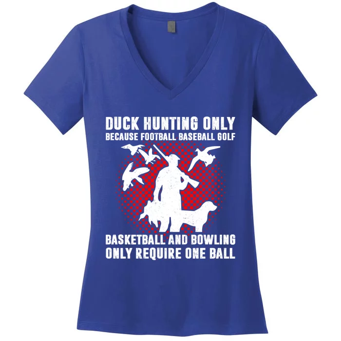 Duck Hunting Hunters Funny Humor Saying Funny Gift Meaningful Gift Women's V-Neck T-Shirt