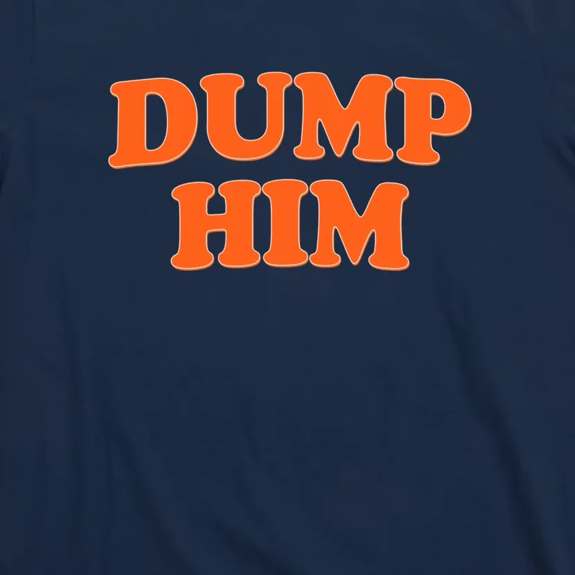 Dump Him Heart T-Shirt