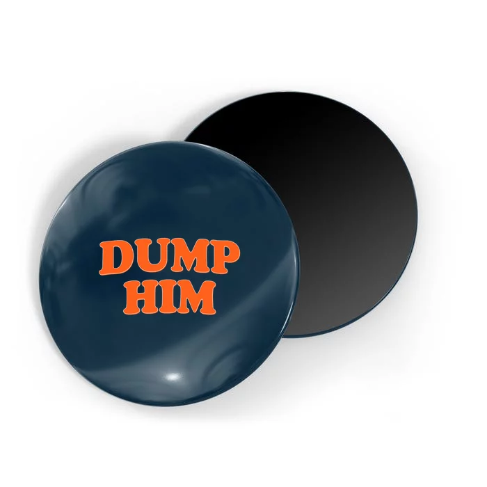 Dump Him Heart Magnet