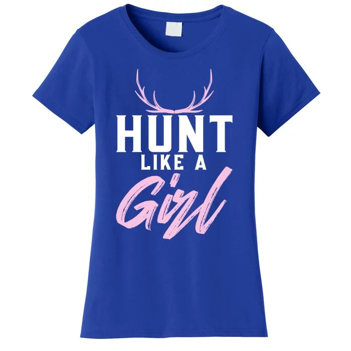 Deer Hunting Hunt Like A Gift Women's T-Shirt