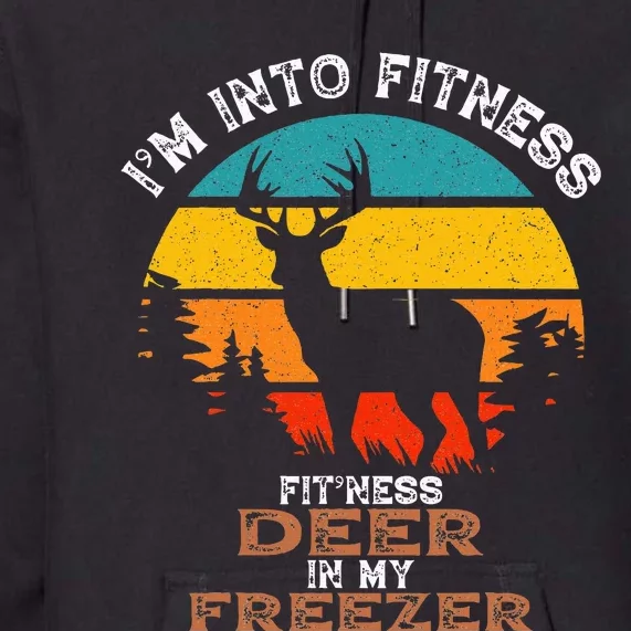 Deer Hunting IM Into Fitness Deer Freezer Funny Hunter Dad Premium Hoodie