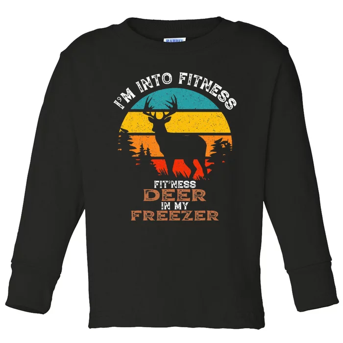 Deer Hunting IM Into Fitness Deer Freezer Funny Hunter Dad Toddler Long Sleeve Shirt