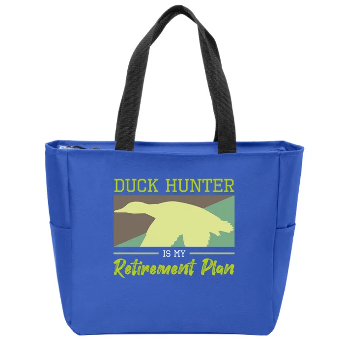 Duck Hunter Is My Retiret Plan Hunting Fishing Gift Zip Tote Bag