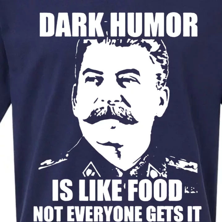 Dark Humor Is Like Food Not Everyone Gets It. Sueded Cloud Jersey T-Shirt