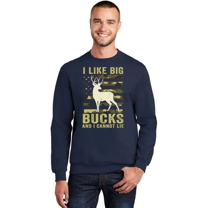 Deer Huntingshirt I Like Big Bucks & Cannot Lie Funny Dad Tall Sweatshirt