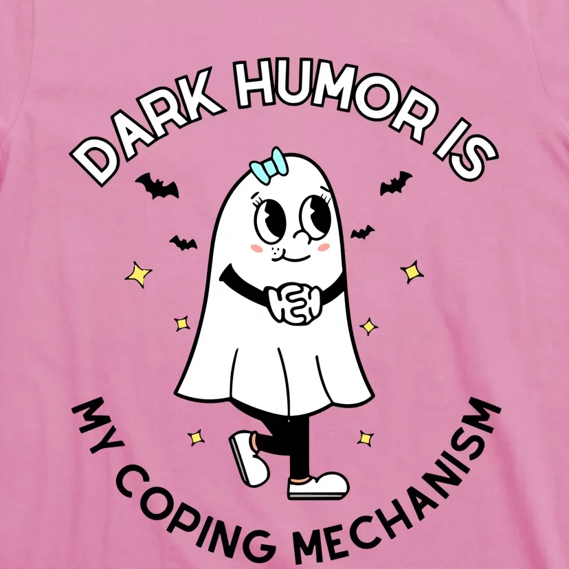 Dark Humor Is My Coping Mechanism T-Shirt